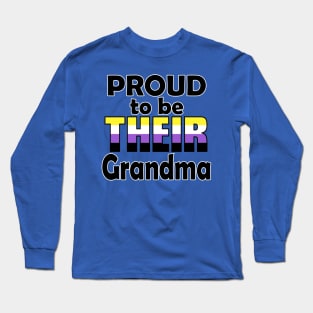 Proud to be THEIR Grandma (Nonbinary Pride) Long Sleeve T-Shirt